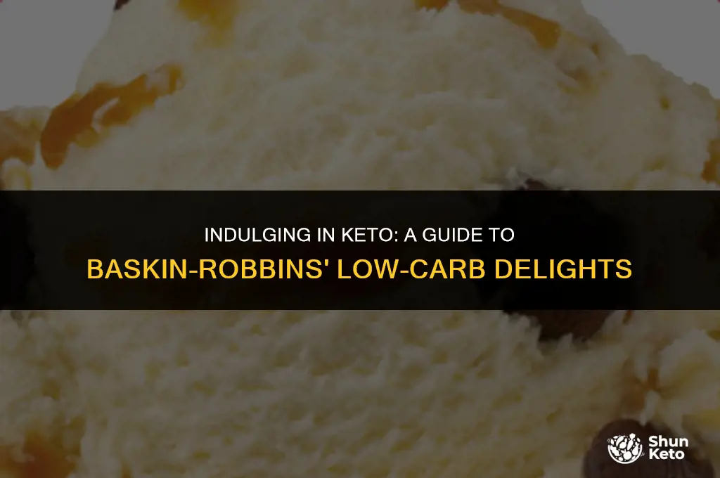 does baskin robbins have keto friendly