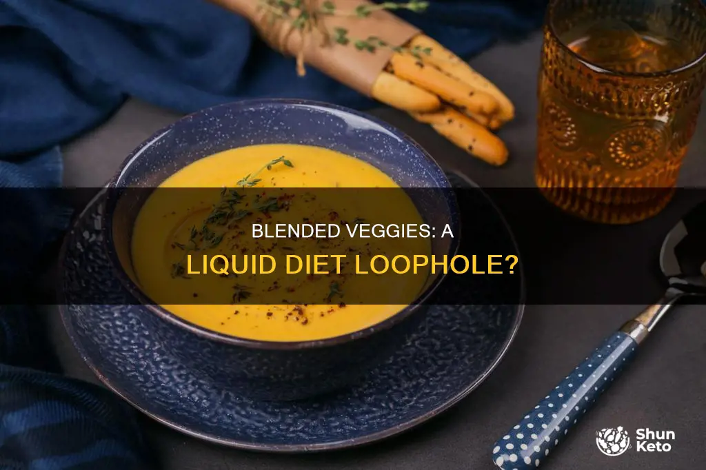 does blending veggies count of 24hr liquid diet