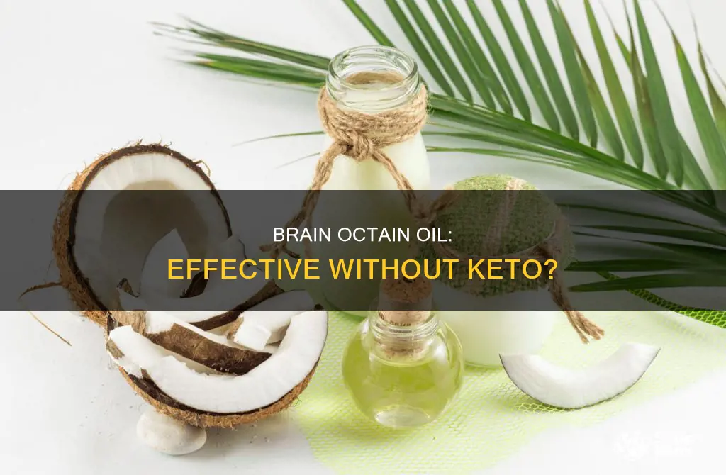 does brain octain oil work when you dont follow keto