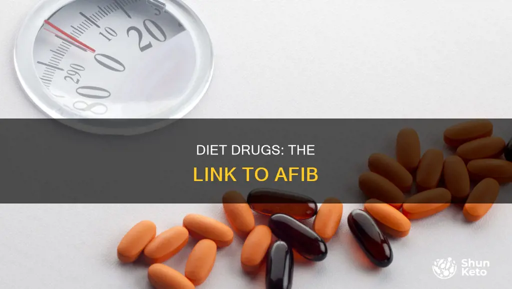 does diet drug use cause afib