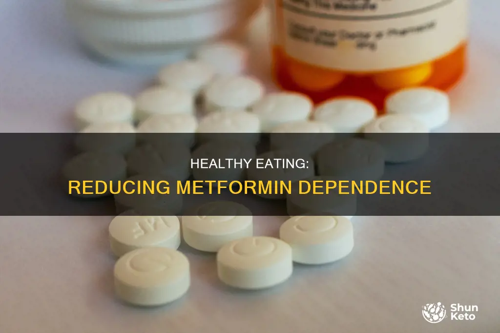 does diet help reduce dependence on metformin