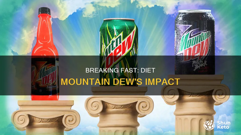 does diet mountain dew break a fast