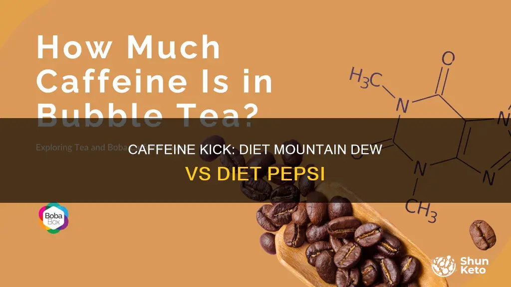 does diet mountain dew have more caffeine than diet pepsi