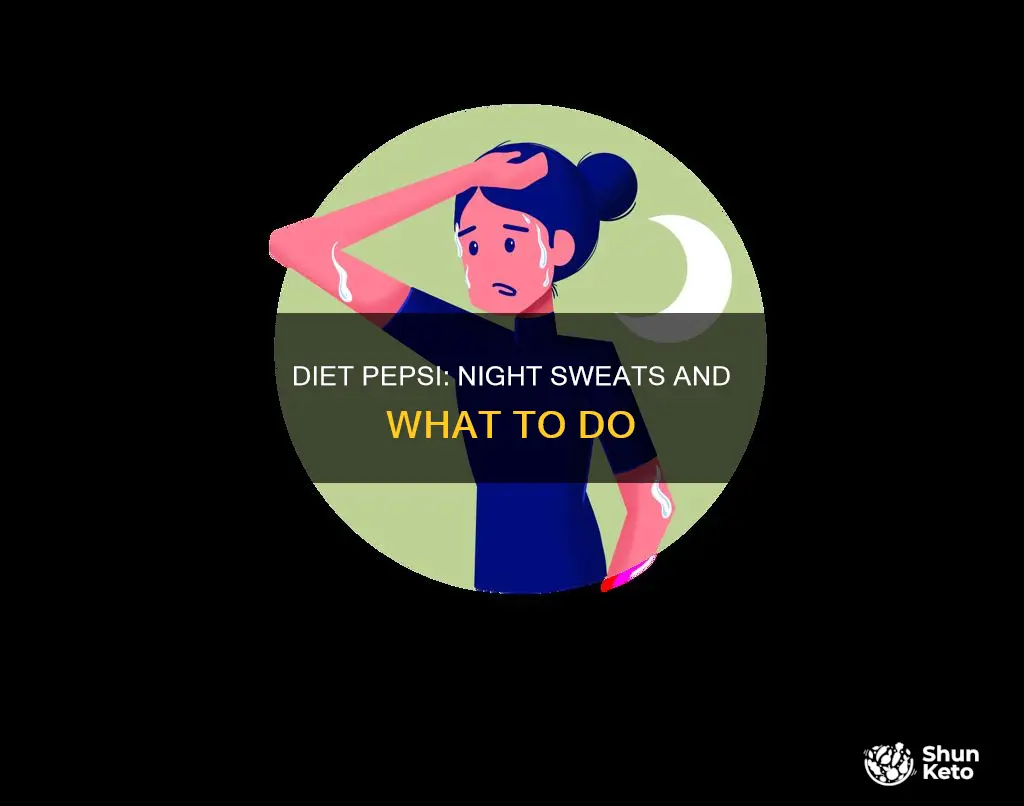 does diet pepsi make you sweat at night