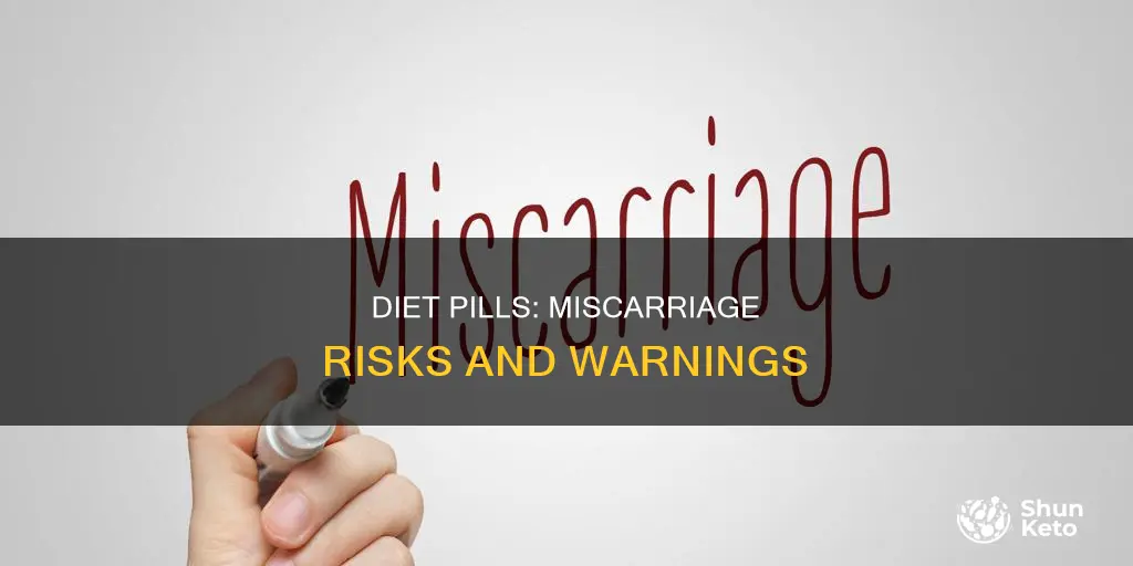 does diet pills cause miscarriage