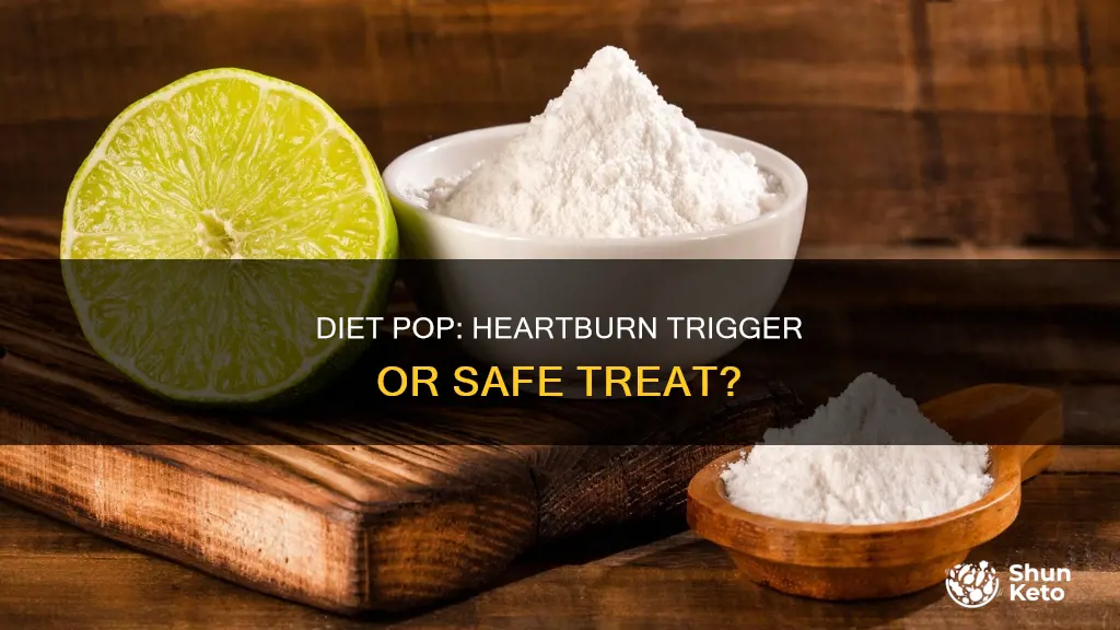 does diet pop cause heartburn