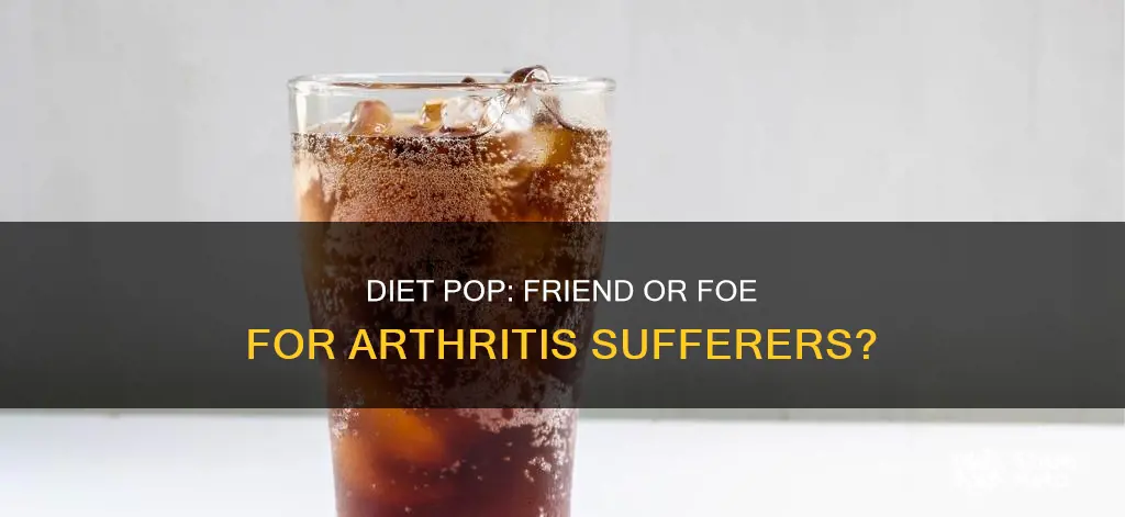 does diet pop make arthritis feel worse