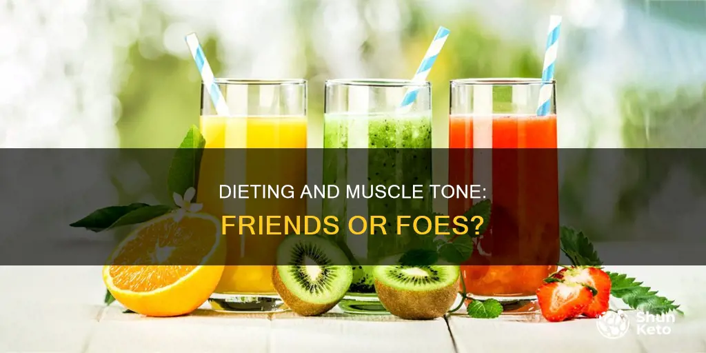 does diet tone make you lose your muscle tone
