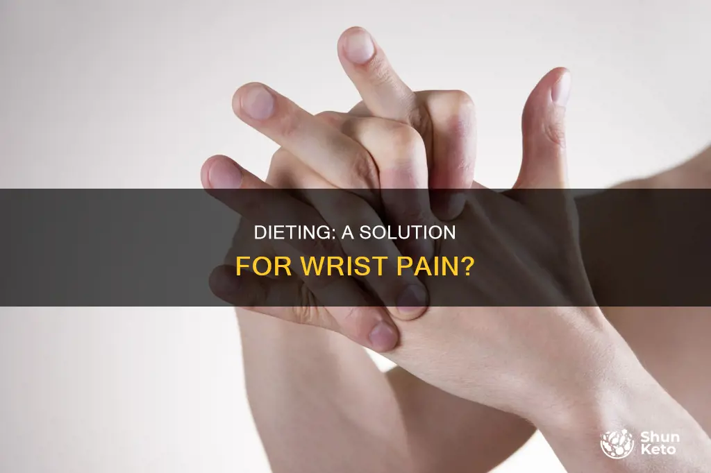 does dieting help reduce wrist pain