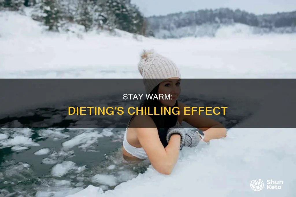 does dieting make you cold