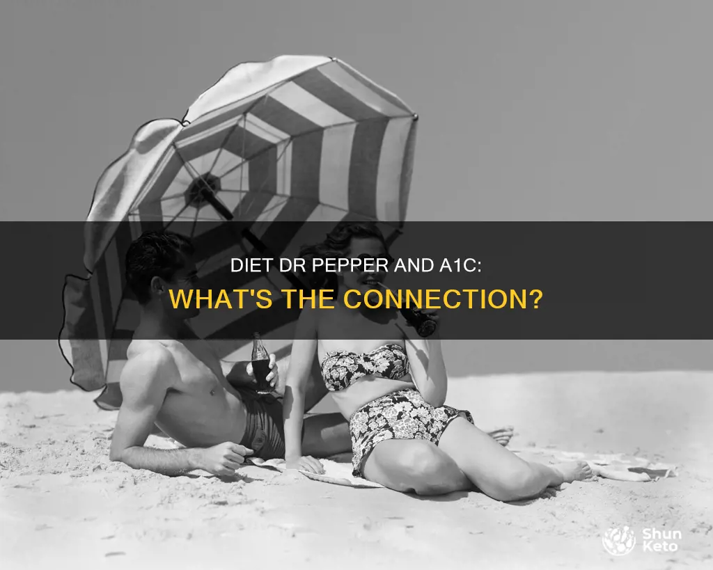 does drinking diet dr pepper effect a1c