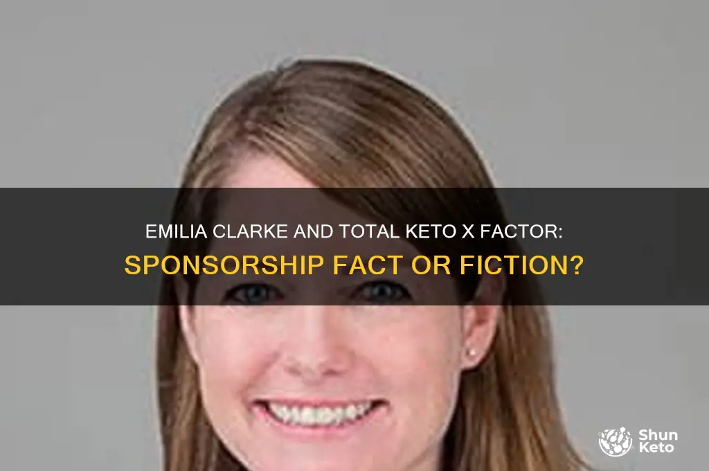 does emilia clarke actually sponsor total keto x factor