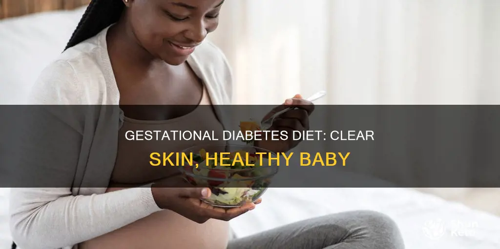 does gestational diabetes diet clear face