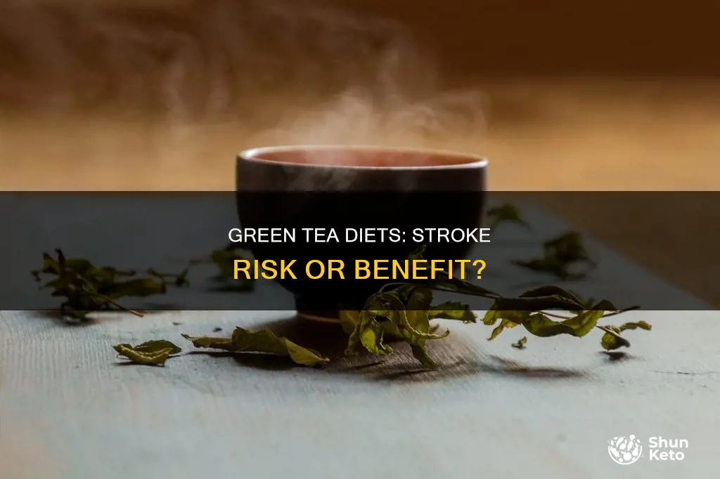 does green tea diet cause strokes