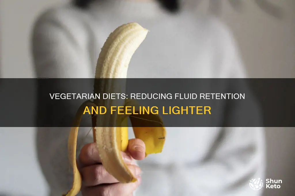 does having a vegetarian diet lessen fluid retention