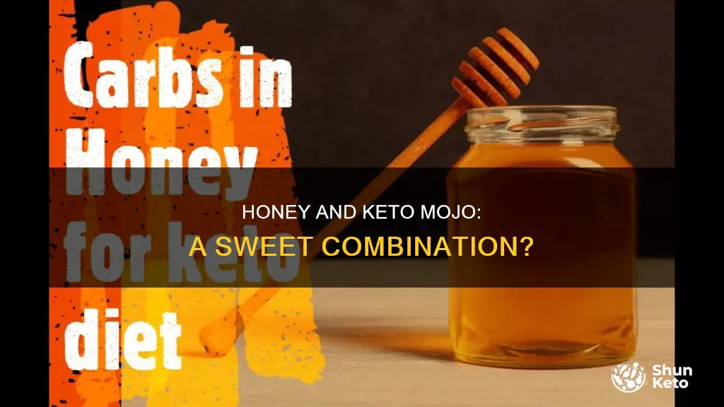 does honey work with keto mojo