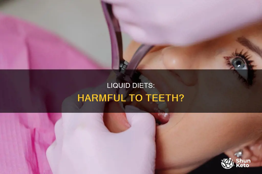 does it damage teeth to be on liquid diet