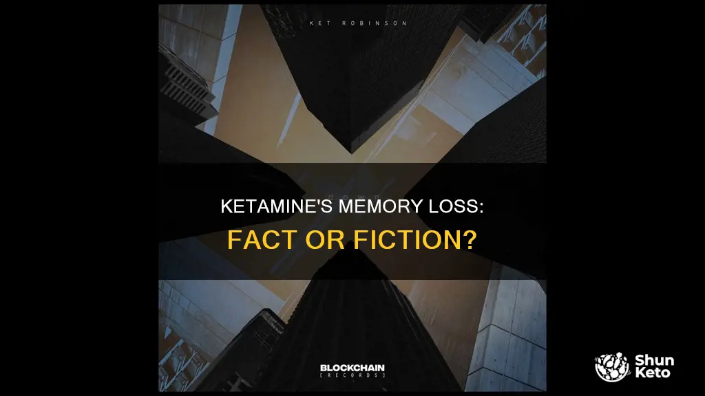 does ket cause memory loss