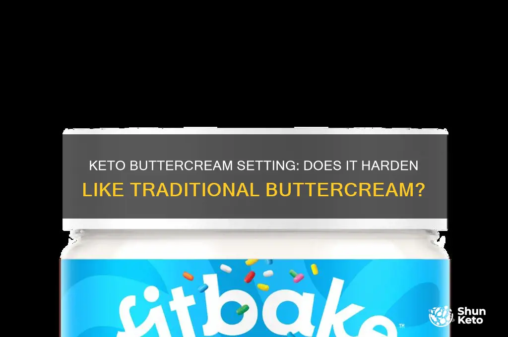 does keto buttercream set like normal buttercream