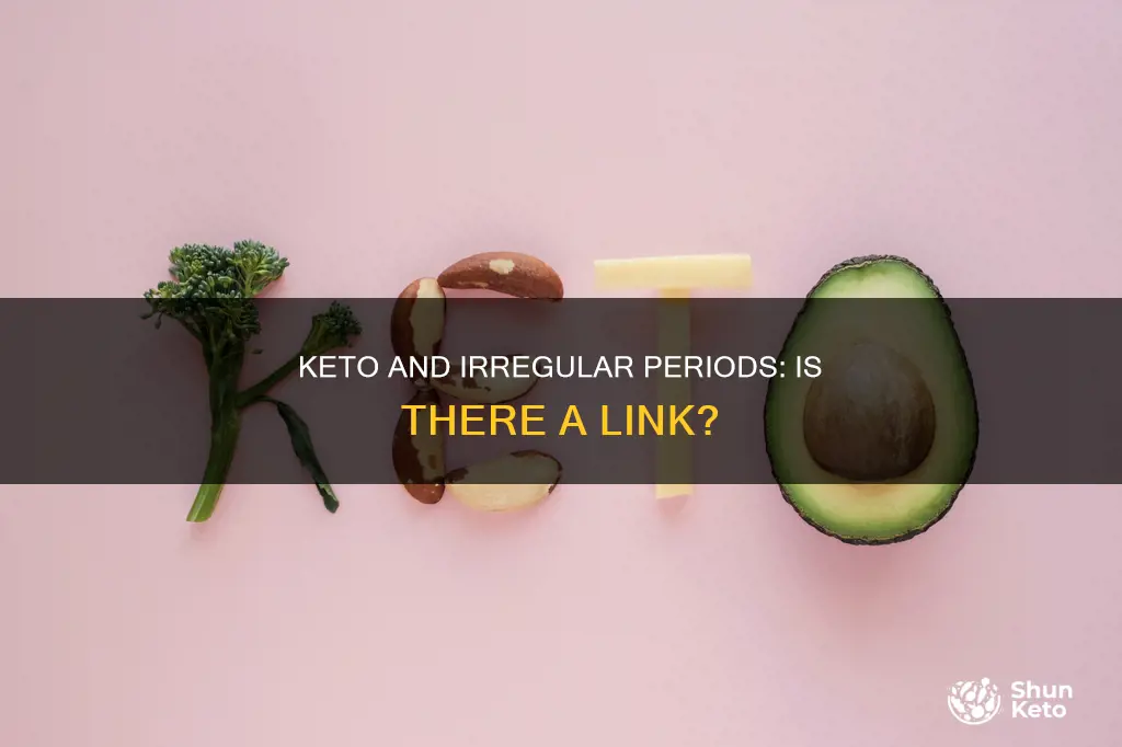 does keto cause irregular periods