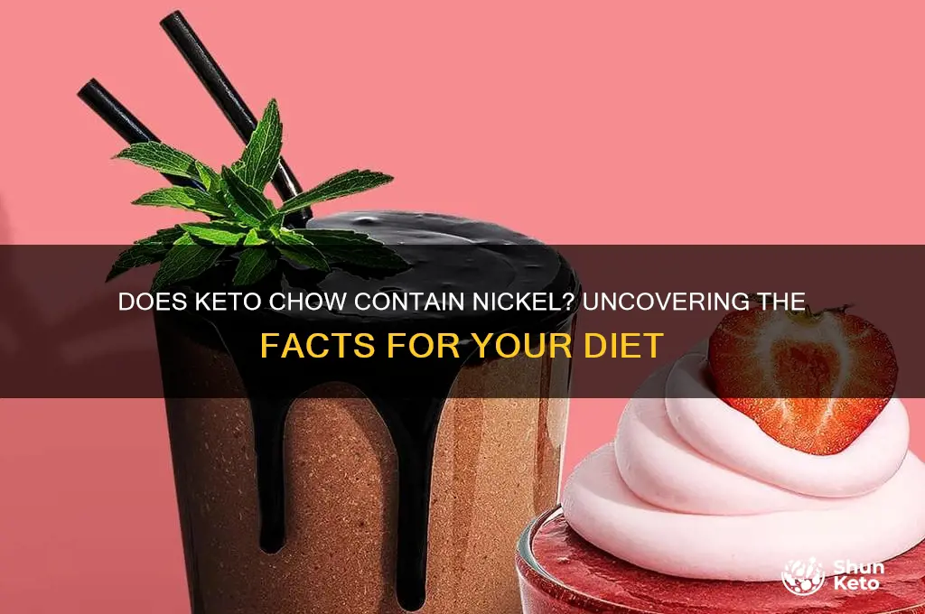 does keto chow contain nickel