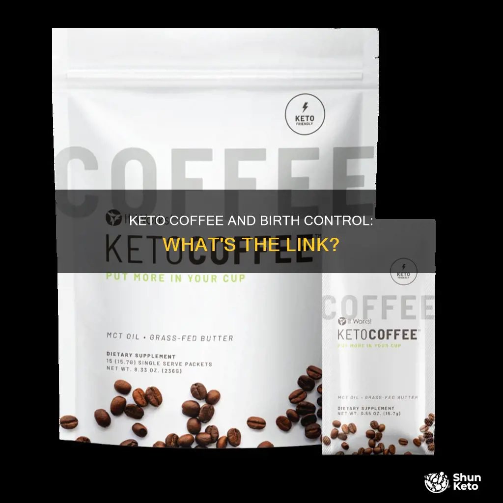 does keto coffee affect birth control