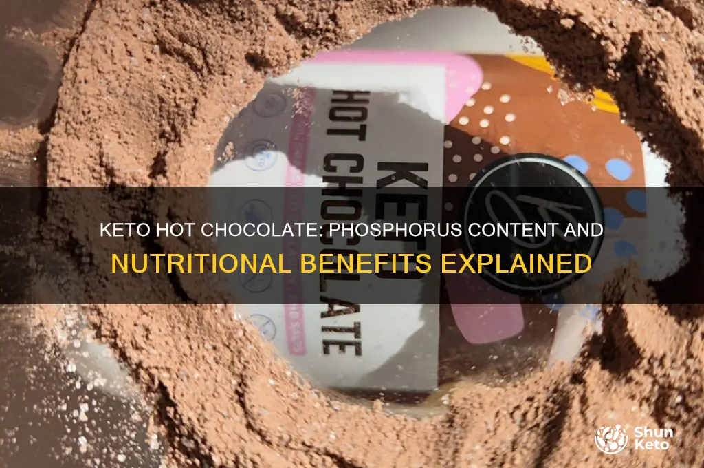does keto hot choc have phrosphrous in it