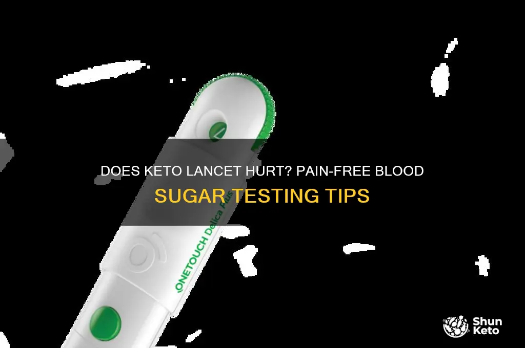 does keto lancet hurt