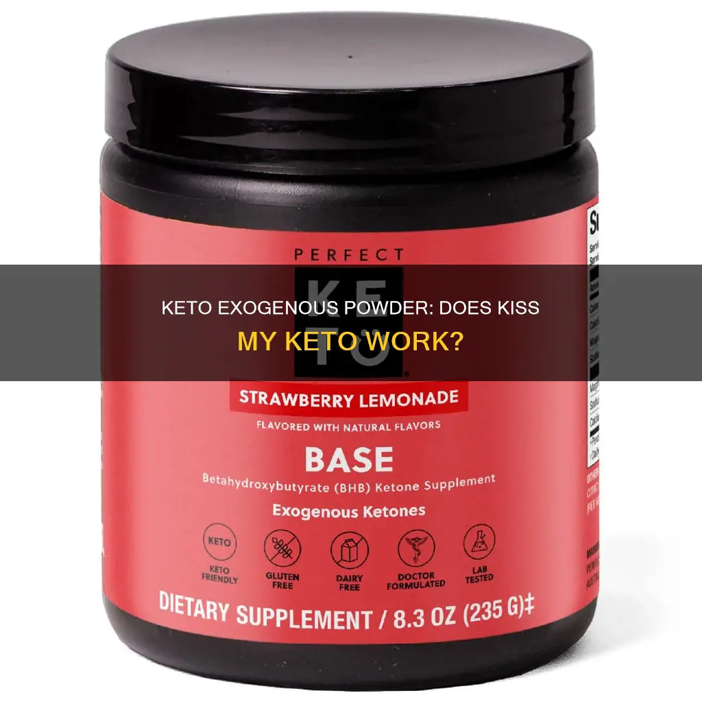 does kiss my keto exogenous powder work