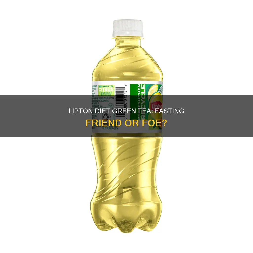 does lipton diet green tea break a fast