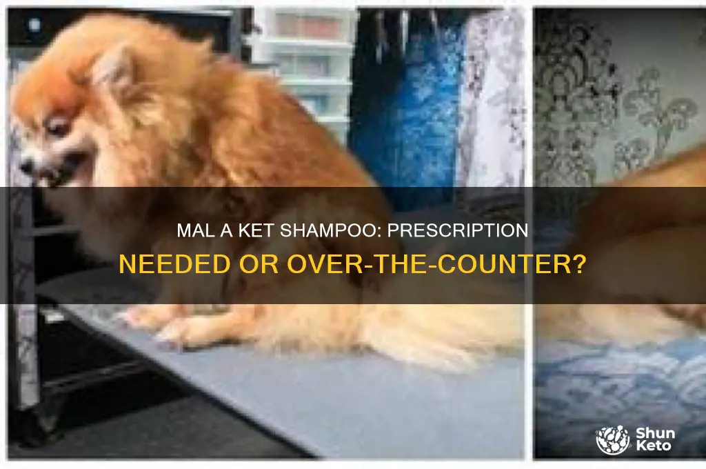 does mal a ket shampoo require a prescription