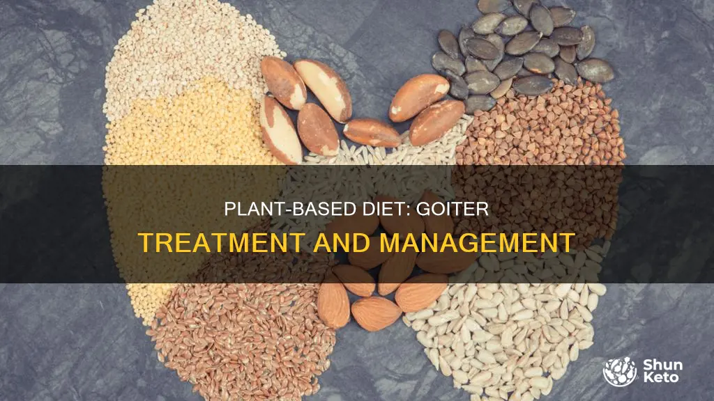 does plant based diet help with goiter