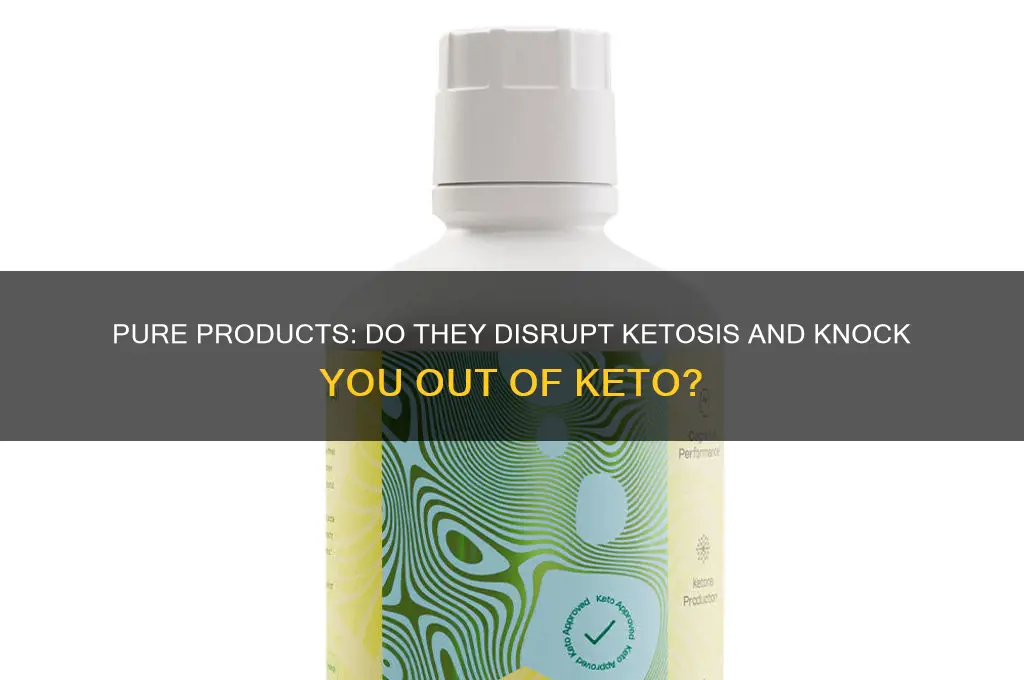 does pure knock us out of keto