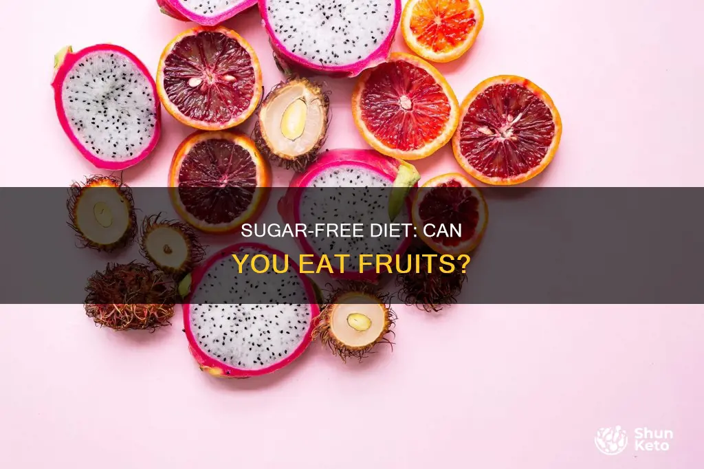does removign sugar from diet mean removing fruits also