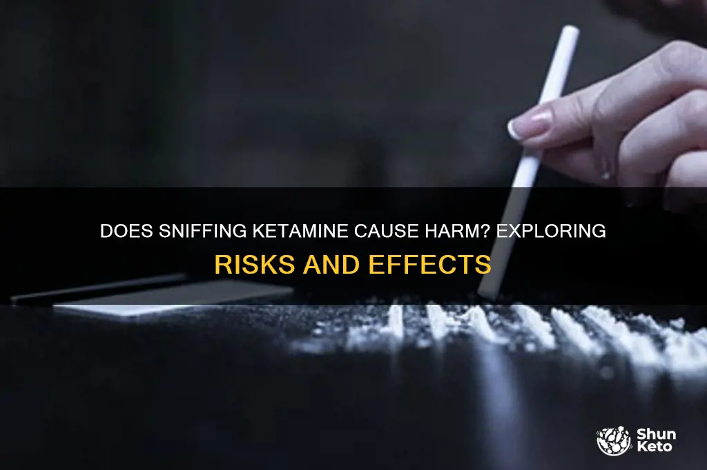 does sniffing ket hurt