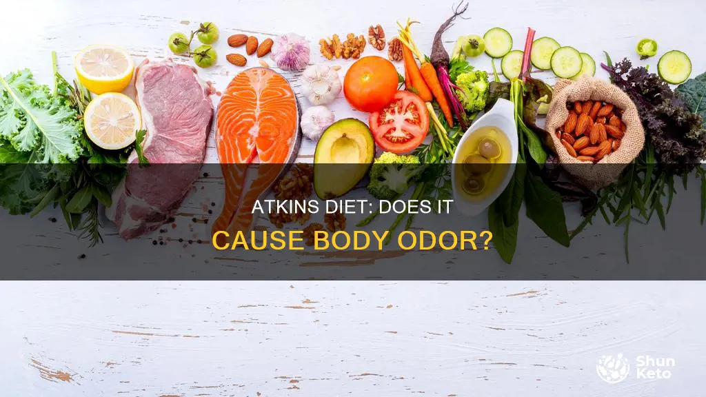 does the atkins diet cause body odor
