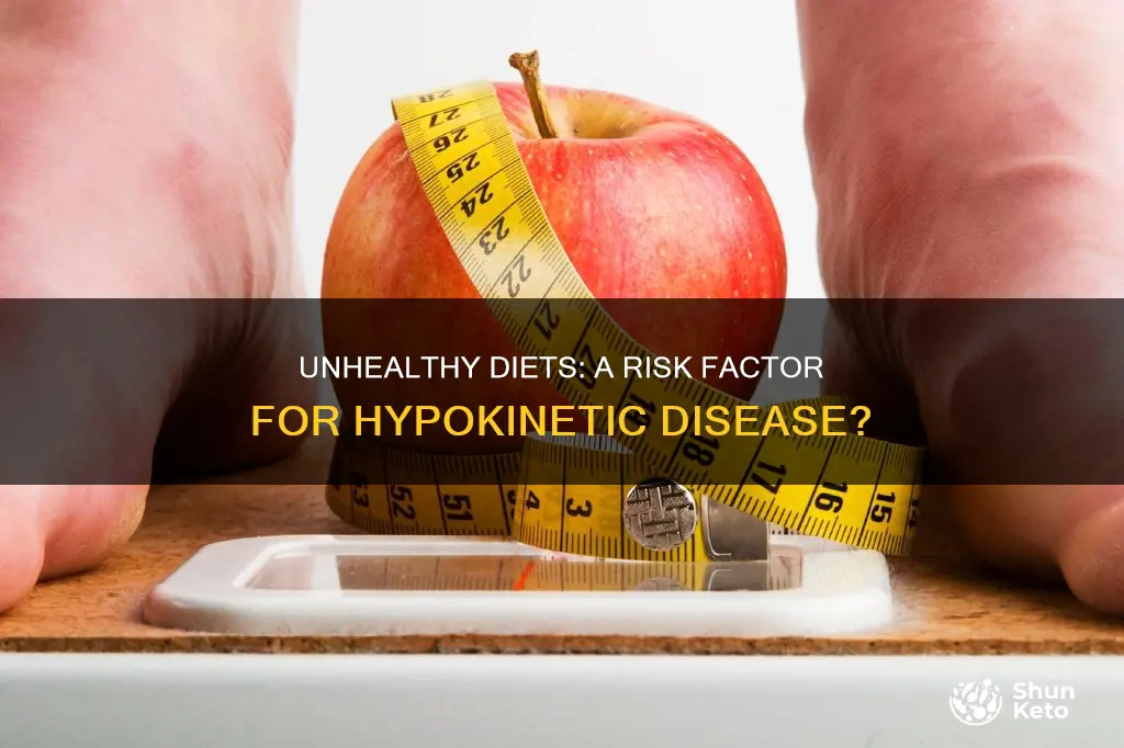 does unhealthy diet cause hypokineticisease
