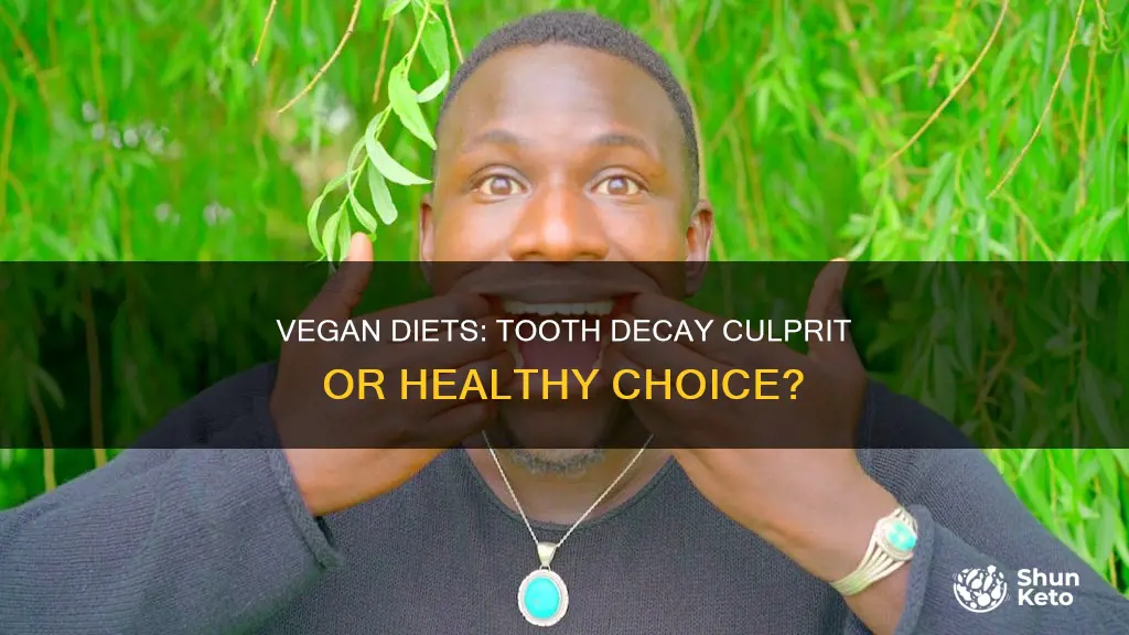 does vegan diet contribute to tooth decay