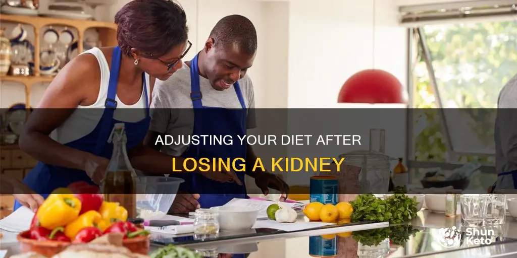does your diet have to change with one kidney