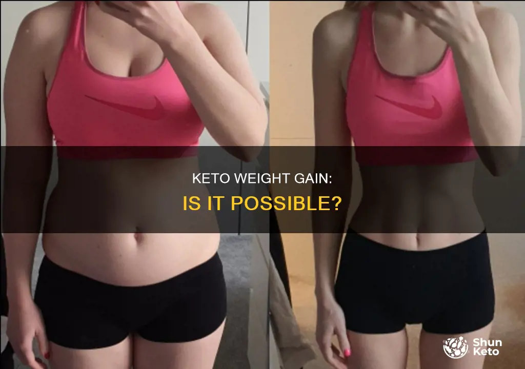 has anyone gained a lot of weight on keto