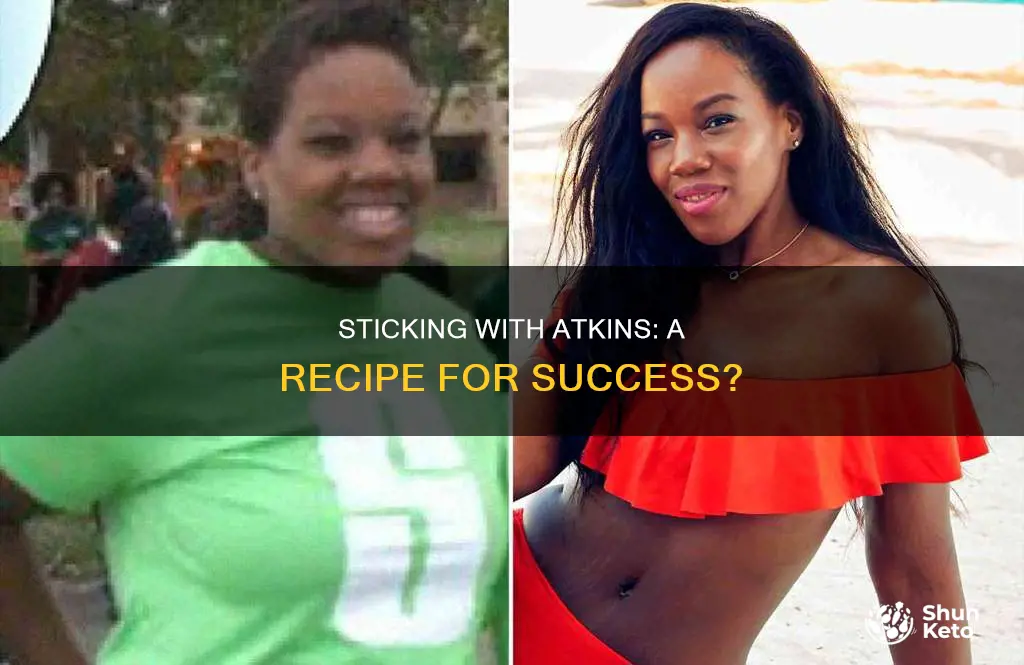 has anyone had sucess by sticking with the atkins diet