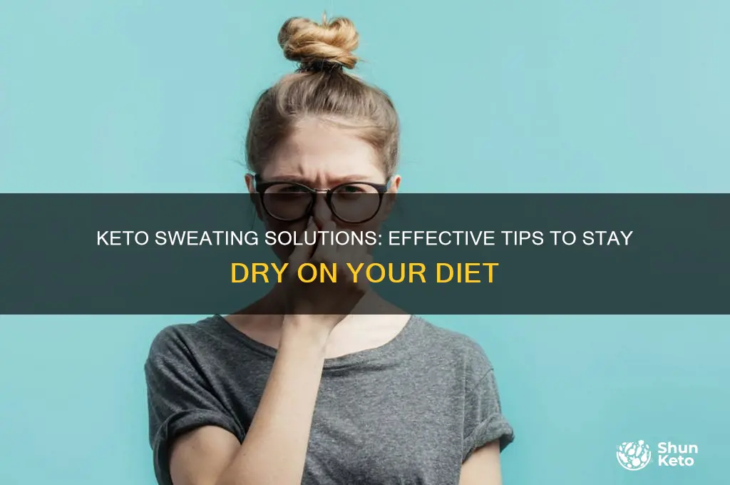 how can i stop sweating on keto