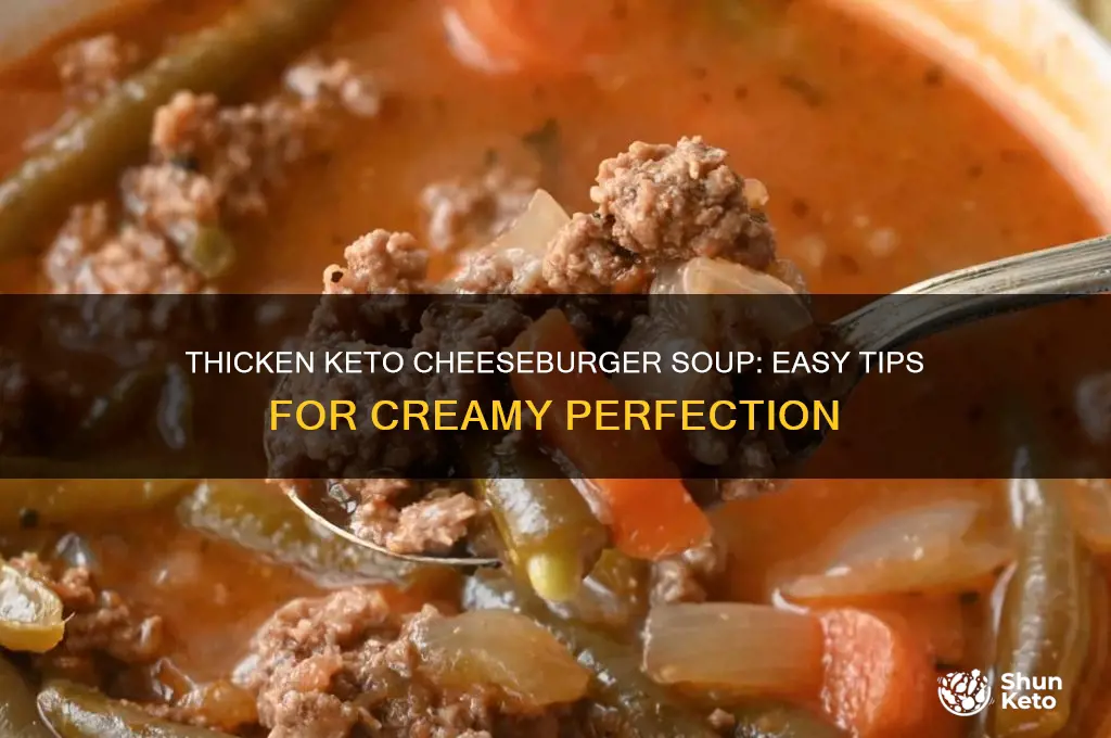 how can i thicken keto cheeseburger soup