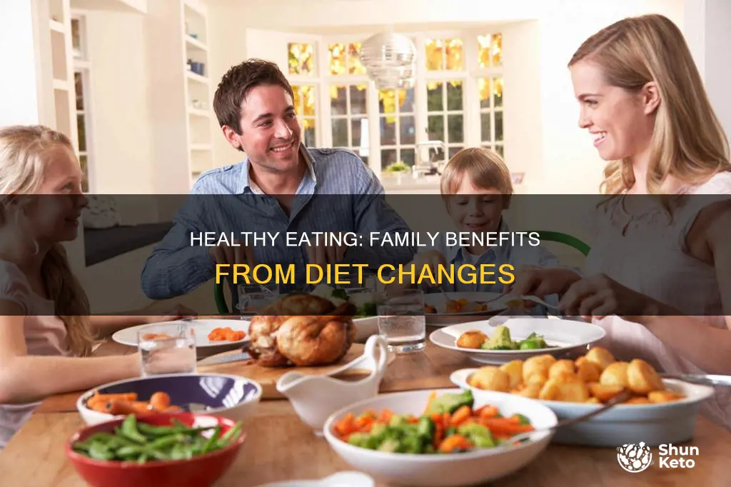 how changing ones diet benefits the whole family