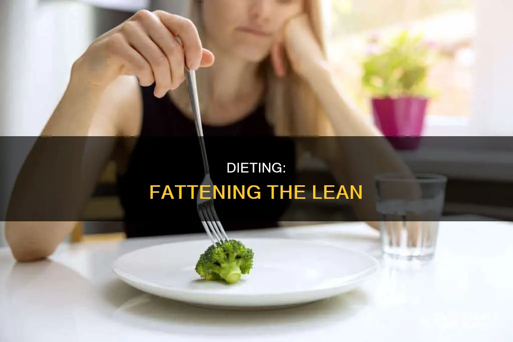 how dieting makes the lean fatter