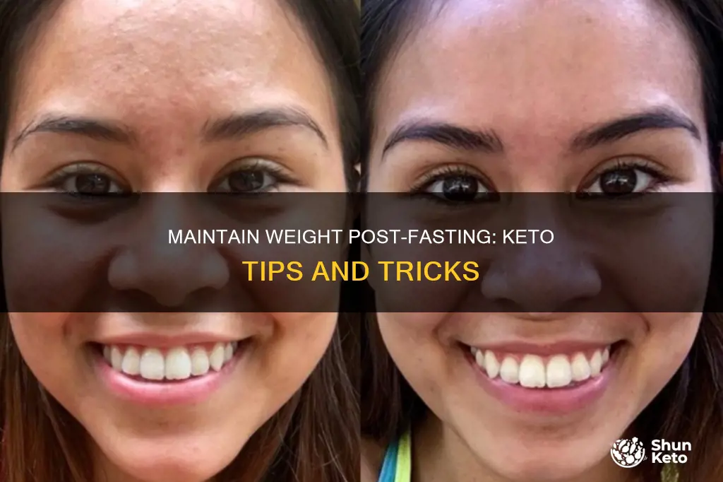 how do you maintain weight after a fast on keto