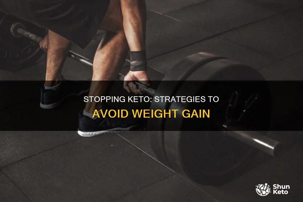 how do you stop keto with gain the weight back