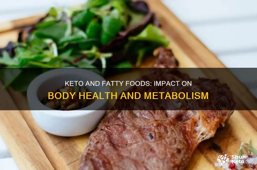 how does eating fatty foods affect the body keto