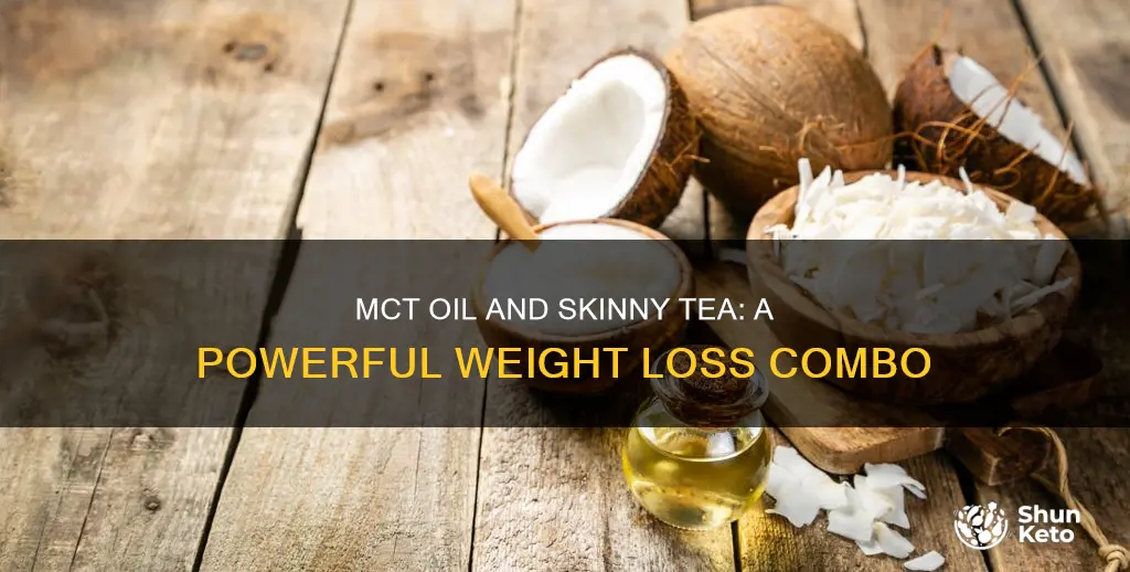 how does mct oil help with skinny tea diet