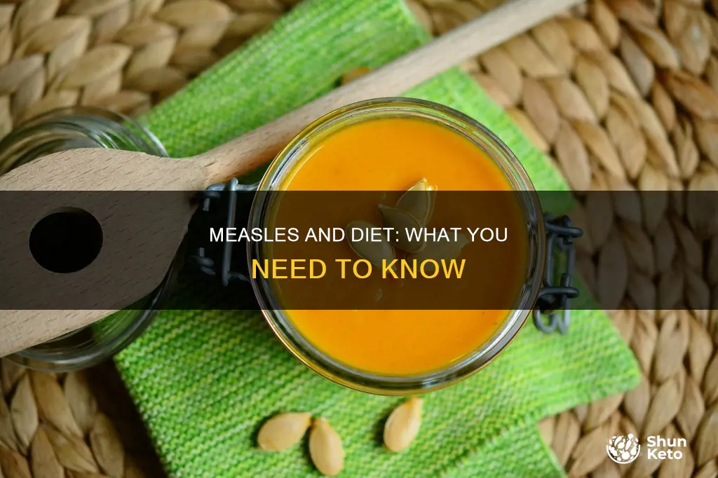how does measles effect your diet